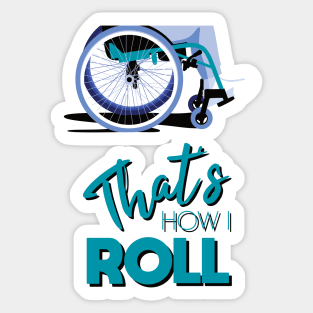 Manual Wheelchair | That’s How I Roll Typography - Turquoise & Blue Sticker